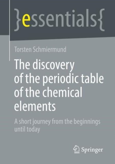 The discovery of the periodic table of the chemical elements - A short journey from the beginnings until today