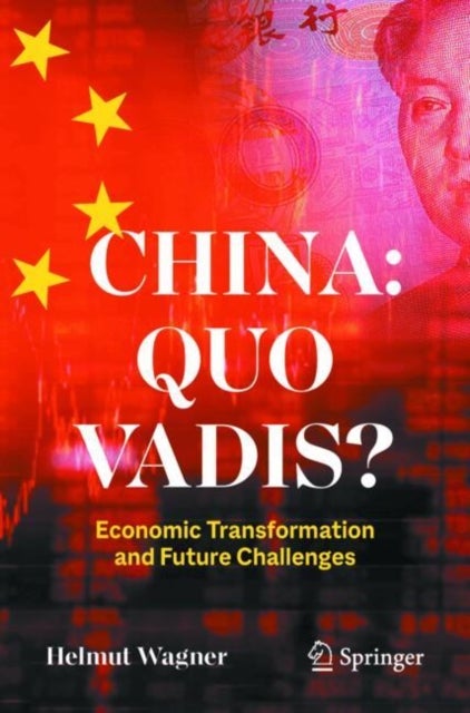 China: Quo Vadis? - Economic Transformation and Future Challenges