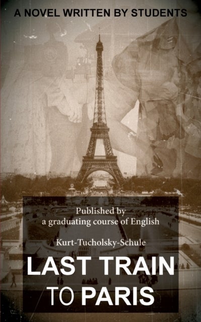 Last Train to Paris - a group novel
