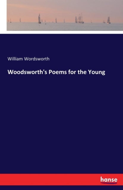 Woodsworth''s Poems for the Young