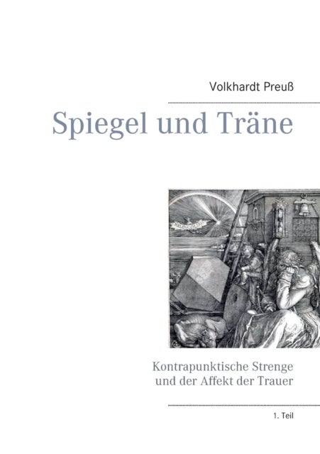 Spiegel und Träne - Kontrapunktische Strenge und der Affekt der Trauer