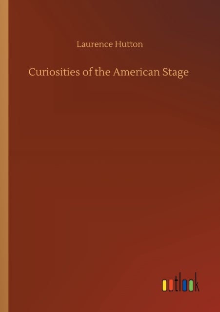 Curiosities of the American Stage
