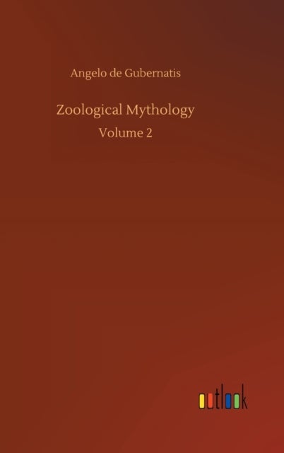 Zoological Mythology - Volume 2