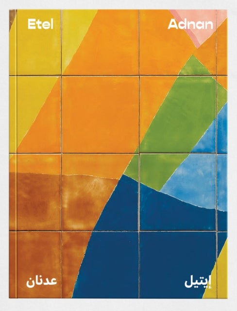 Etel Adnan (Bilingual edition) - Between East and West