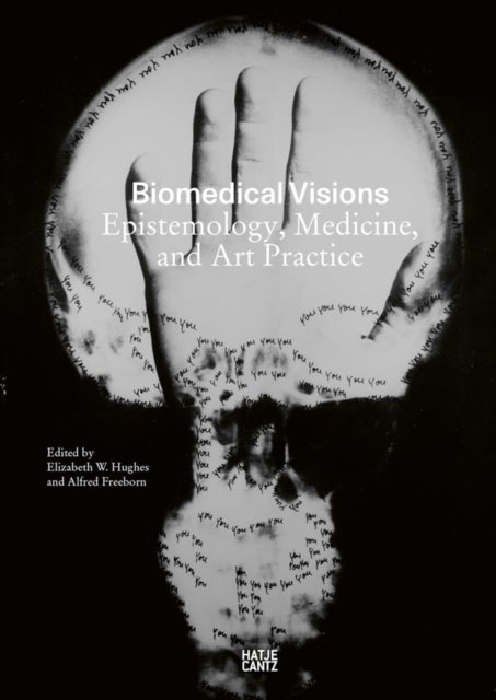 Biomedical Visions - Epistemology, Medicine and Art Practice