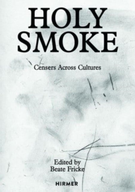 Holy Smoke - Censers Across Cultures