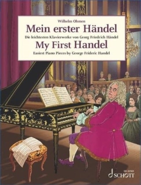 My First Handel - Easiest Piano Pieces by George Frideric Handel. piano.