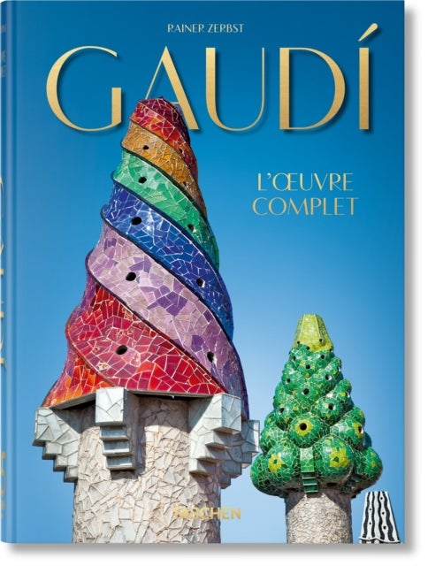 Gaudi - L’œuvre complet. 45th Ed.