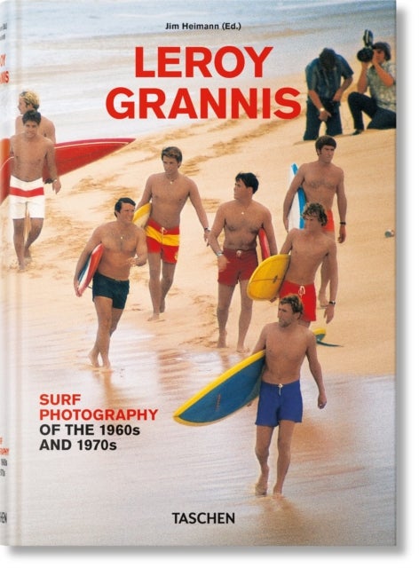 LeRoy Grannis - Surf Photography of the 1960s and 1970s