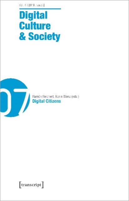 Digital Culture & Society (DCS) ¿ Vol. 4, Issue 2/2018 ¿ Digital Citizens