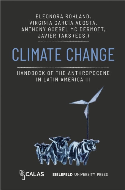 Climate Change – Handbook of the Anthropocene in Latin America III - Handbook of the Anthropocene in Latin America III