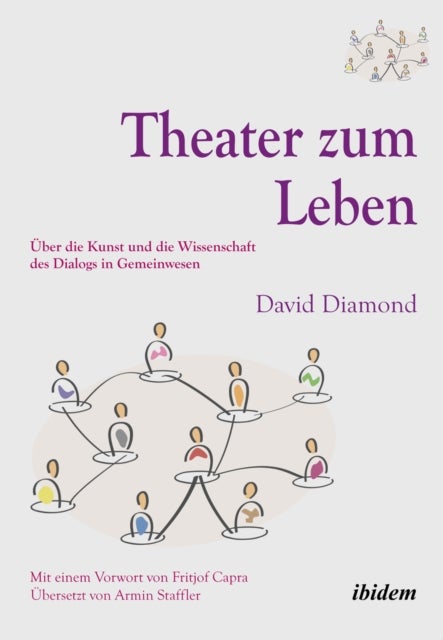 Theater zum Leben - Uber die Kunst und die Wissenschaft des Dialogs in Gemeinwesen