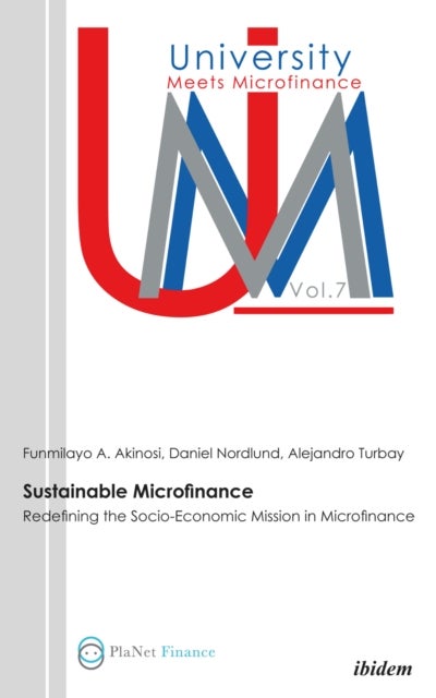 Sustainable Microfinance - Redefining the Socio-Economic Mission in Microfinance