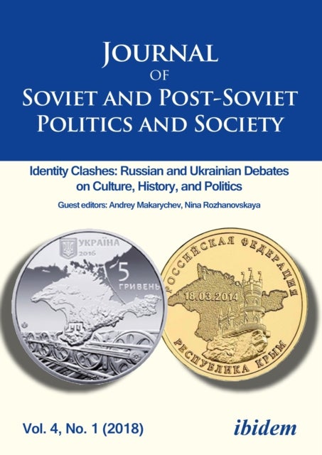 Journal of Soviet and Post¿Soviet Politics and S ¿ Identity Clashes: Russian and Ukrainian Debates o - 2018/1