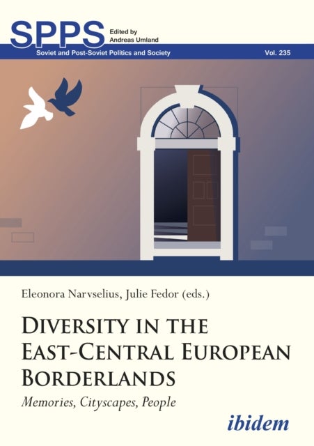 Diversity in the East-Central European Borderlan - Memories, Cityscapes, People - Memories, Cityscapes, People
