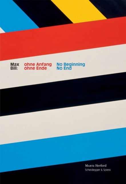 Max Bill - No Beginning, No End
