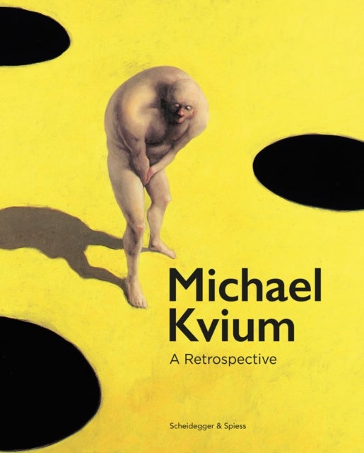 Michael Kvium - A Retrospective