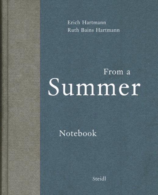 Erich Hartmann and Ruth Bains Hartmann - From a Summer Notebook