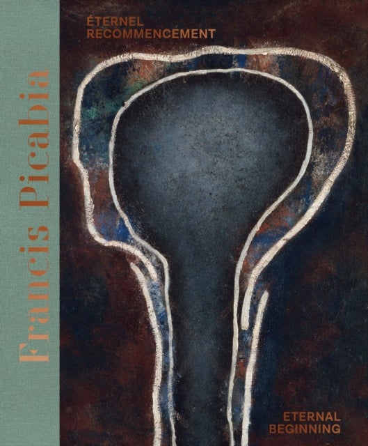 Francis Picabia - Eternel recommencement / Eternal Beginning.