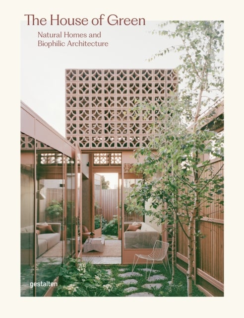 The House of Green - Natural Homes and Biophilic Architecture