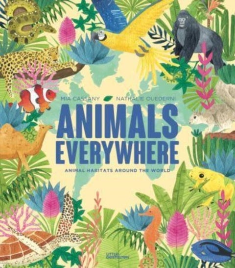 Animals Everywhere - Animal Habitats Around the World