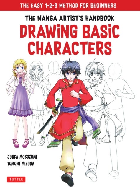 Drawing Basic Manga Characters - The Complete Guide for Beginners (The Easy 1-2-3 Method for Beginners)