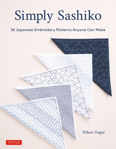 Simply Sashiko - Classic Japanese Embroidery Made Easy (With 36 Actual Size Templates)