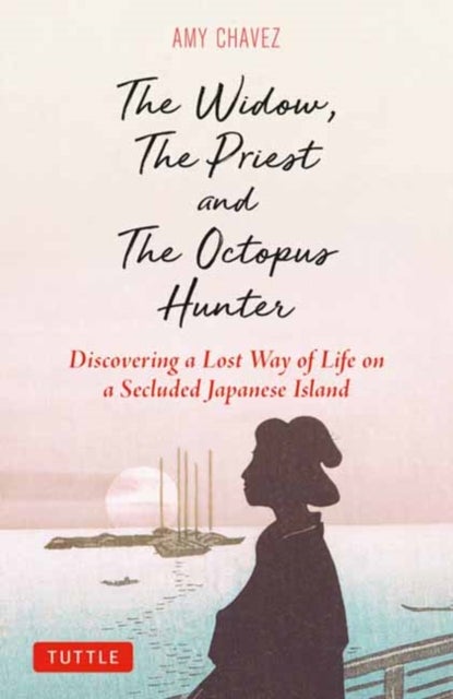 The Widow, The Priest and The Octopus Hunter - Discovering a Lost Way of Life on a Secluded Japanese Island