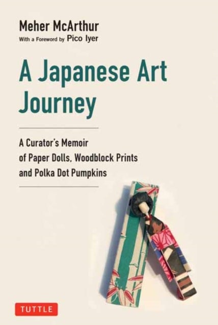 From Origami to Anime - A Curator's Memoir of Polka Dot Pumpkins, Paper Dolls and Woodblock Prints
