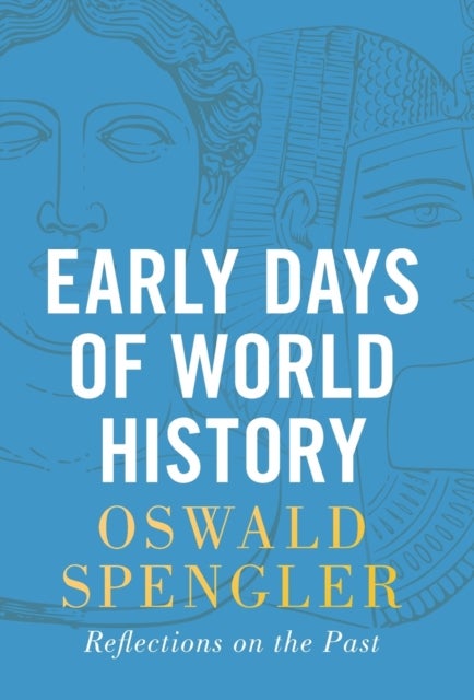 Early Days of World History - Reflections on the Past