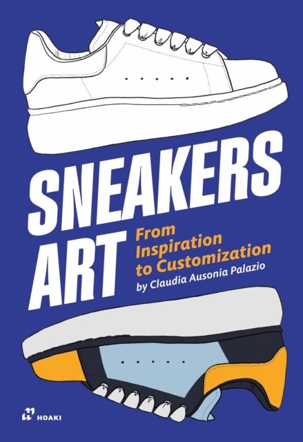Sneakers Art – From Inspiration to Customization - From Inspiration to Customization