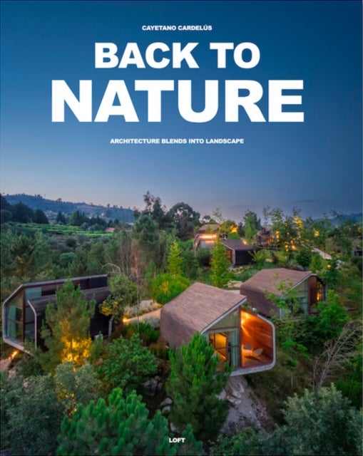Back to Nature - Architecture Blends Into Landscape