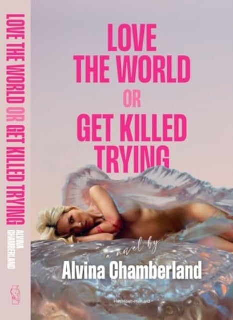 Love The World, or Get Killed Trying - a novel