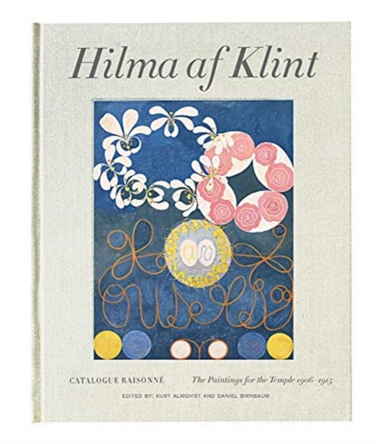 Hilma af Klint - The Paintings for the Temple 1906–1915