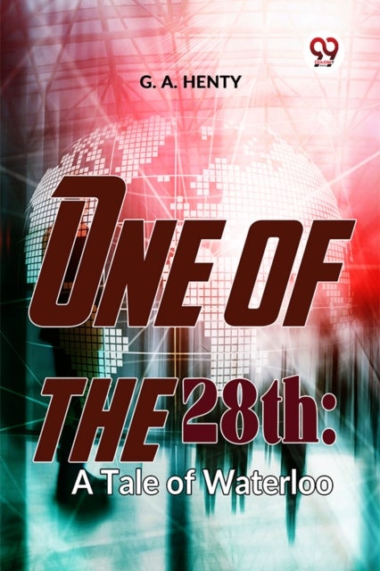 One Of The 28Th - A Tale of Waterloo