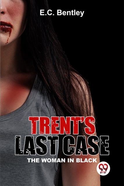 Trent''s Last Case The Woman In Black