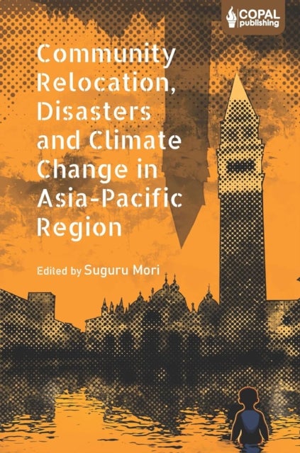 Community Relocation, Disasters and Climate Change in Asia-Pacific Region - Myths and Realities of Himachal Pradesh