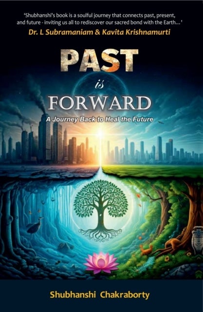 Past is Forward - A Journey Back to Heal the Future