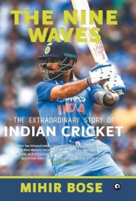 NINE WAVES - The Extraordinary Story of Indian Cricket