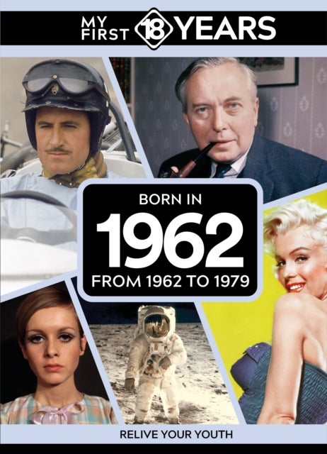 My First 18 Years - Born in 1962 - From 1962 to 1979