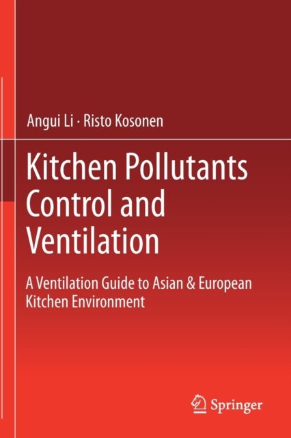 Kitchen Pollutants Control and Ventilation - A Ventilation Guide to Asian & European Kitchen Environment