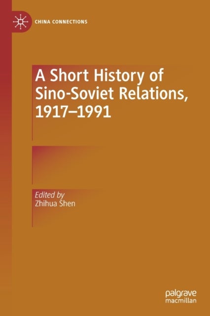 A Short History of Sino-Soviet Relations, 1917-1991