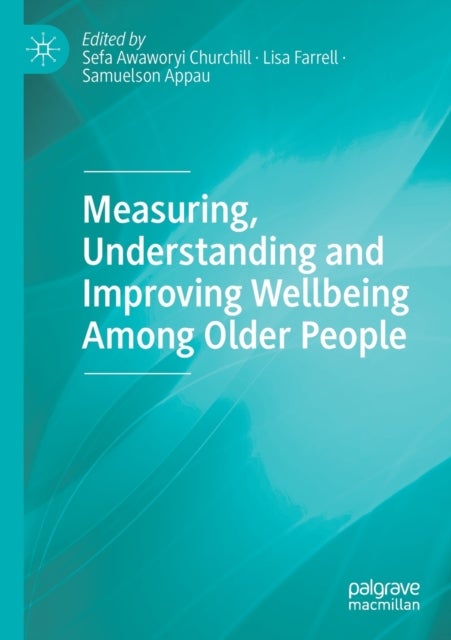 Measuring, Understanding and Improving Wellbeing Among Older People