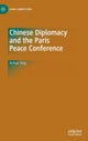Chinese Diplomacy and the Paris Peace Conference