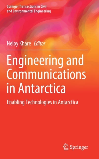 Engineering and Communications in Antarctica - Enabling Technologies in Antarctica