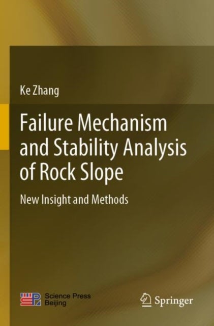 Failure Mechanism and Stability Analysis of Rock Slope - New Insight and Methods