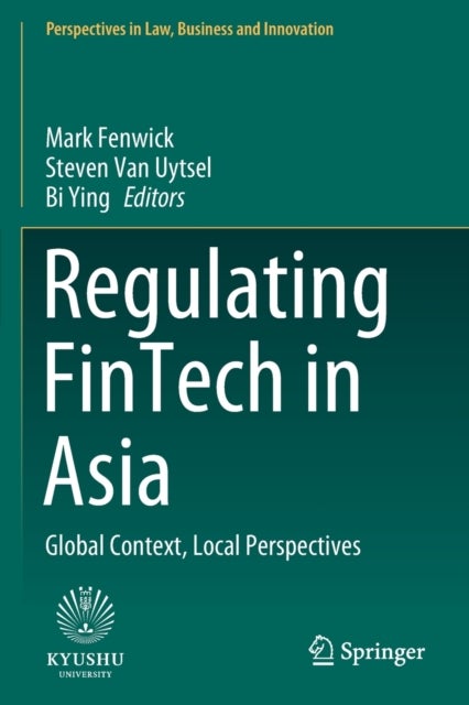 Regulating FinTech in Asia - Global Context, Local Perspectives