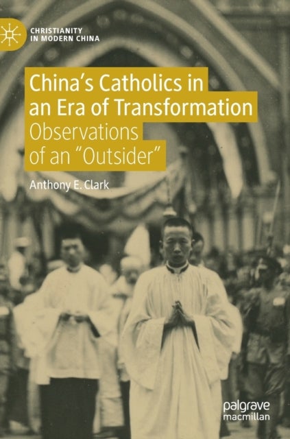 China?s Catholics in an Era of Transformation - Observations of an “Outsider”