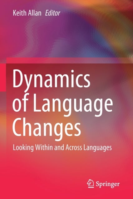 Dynamics of Language Changes - Looking Within and Across Languages