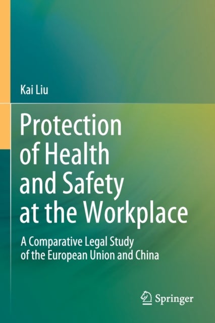 Protection of Health and Safety at the Workplace - A Comparative Legal Study of the European Union and China